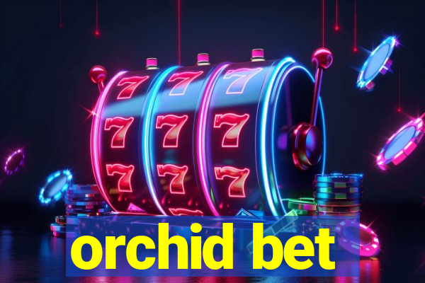 orchid bet